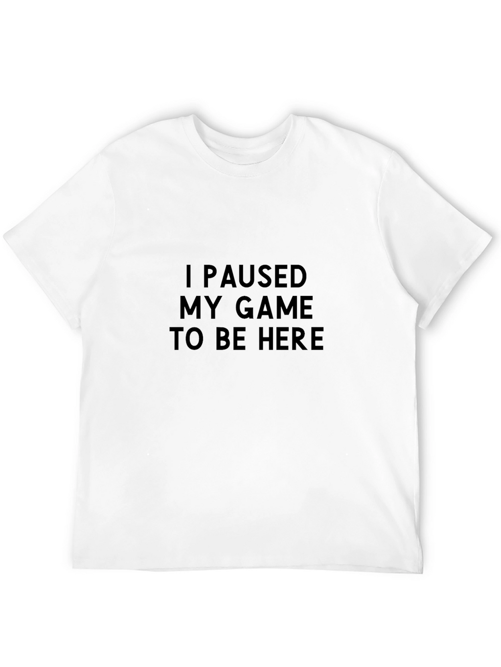 Gamer Tee - I Paused My Game T-Shirt