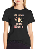 Mir Reichts Ich Geh Backen T-Shirt