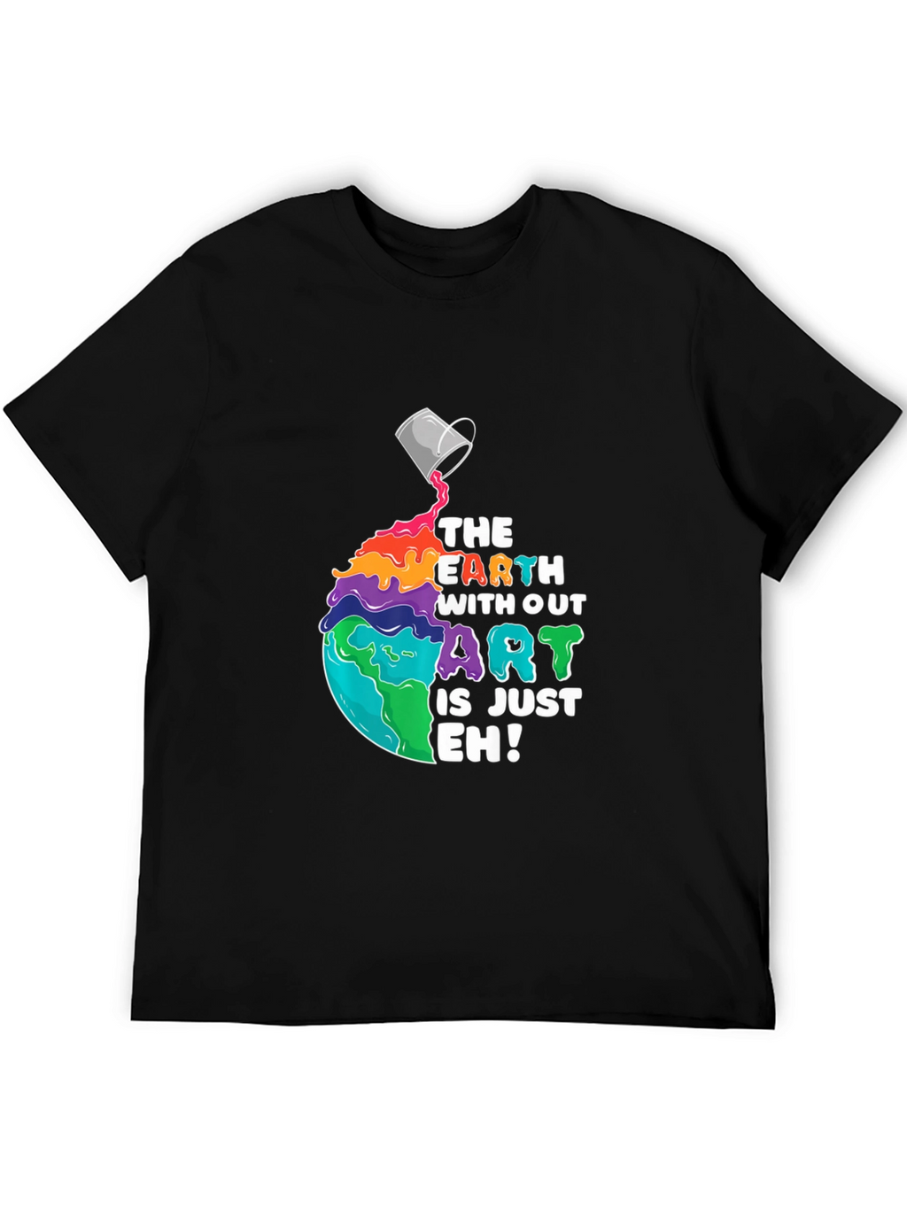 Earth Without Art T-Shirt - Unisex Graphic Tee