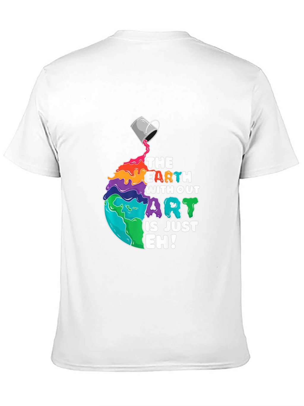 Earth Without Art T-Shirt - Unisex Graphic Tee