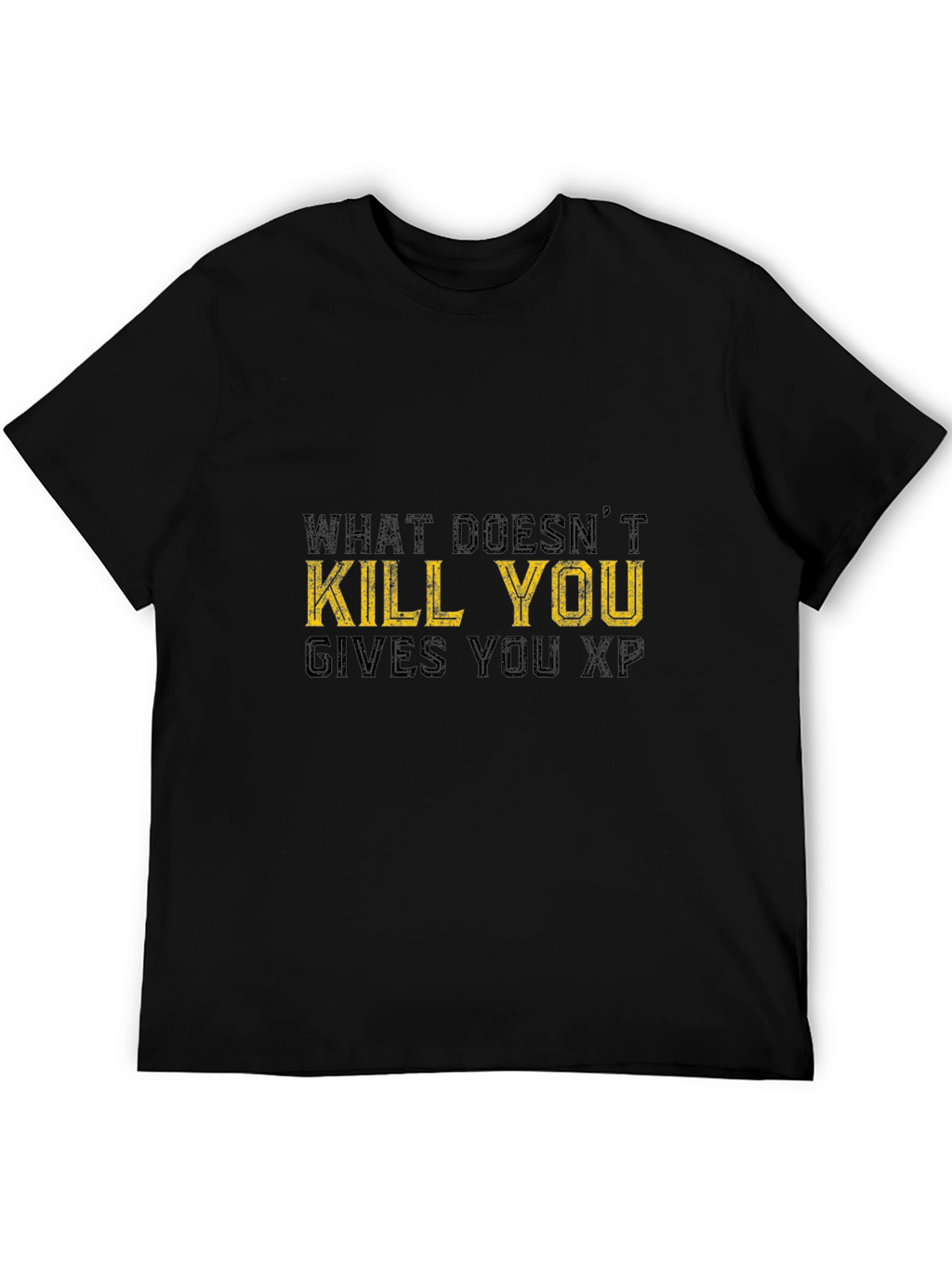 What Doesnt Kill You Gives You XP Black T-Shirt