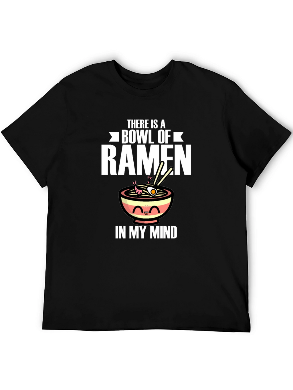 Ramen Lover T-Shirt - Funny Bowl of Ramen Design