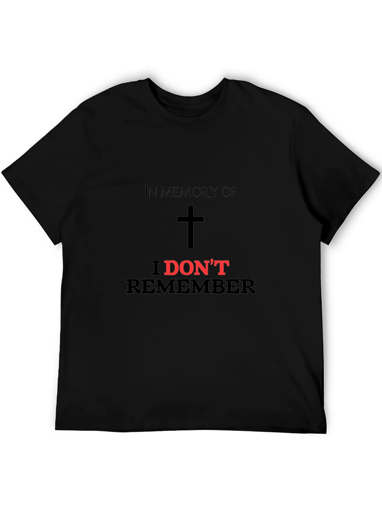 In Memory of I Dont Remember Black T-Shirt