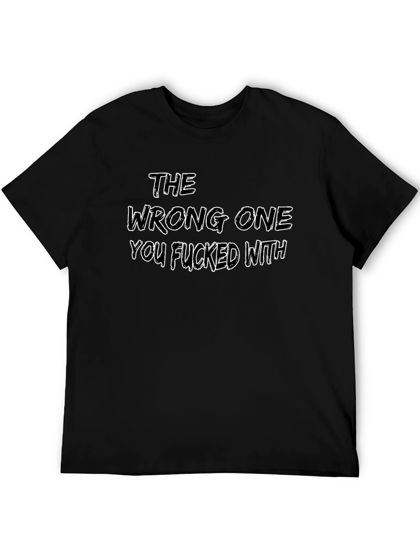 The Wrong One T-Shirt - Edgy Slogan Tee