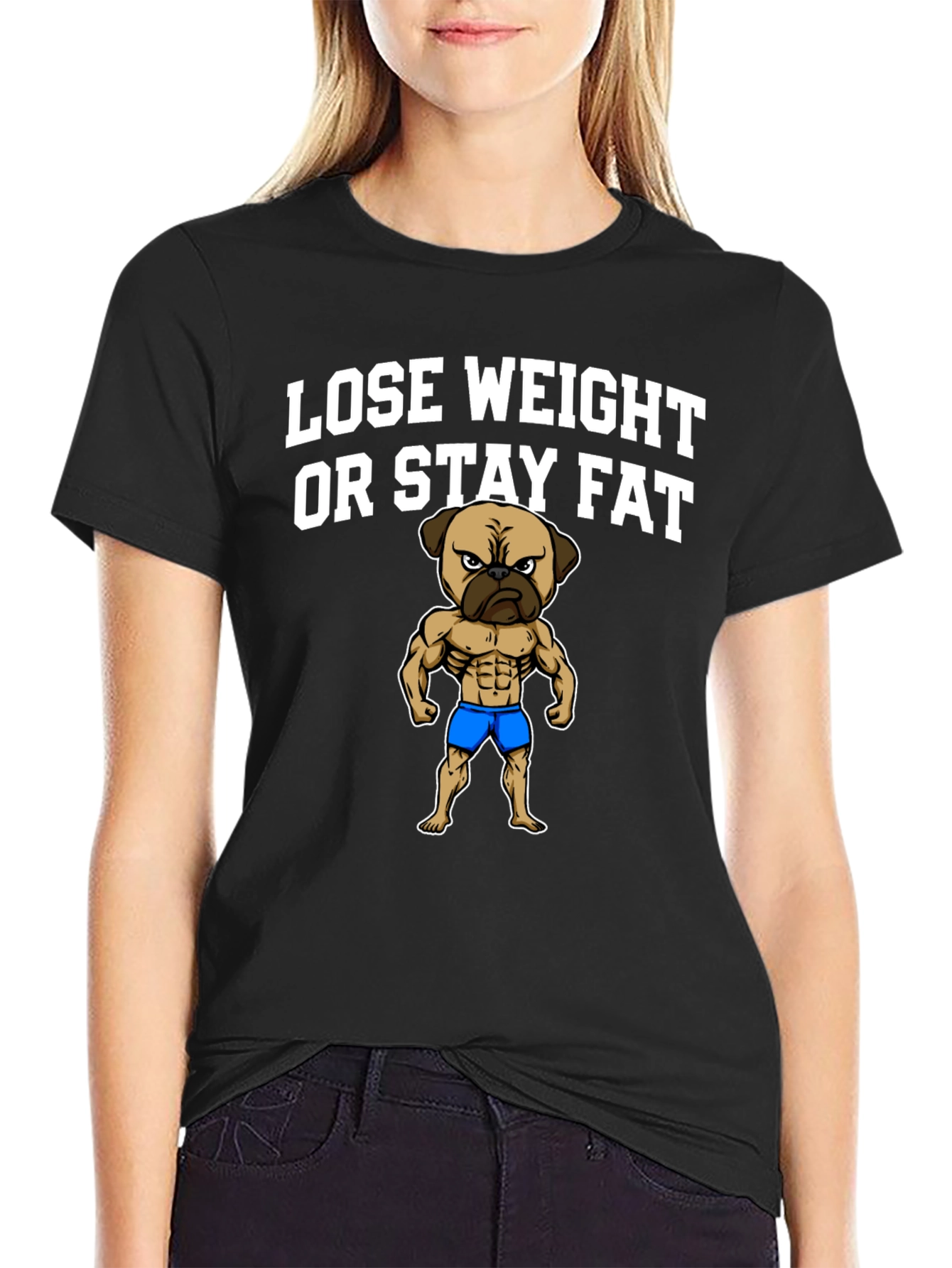Lose Weight or Stay Fat Pug T-Shirt
