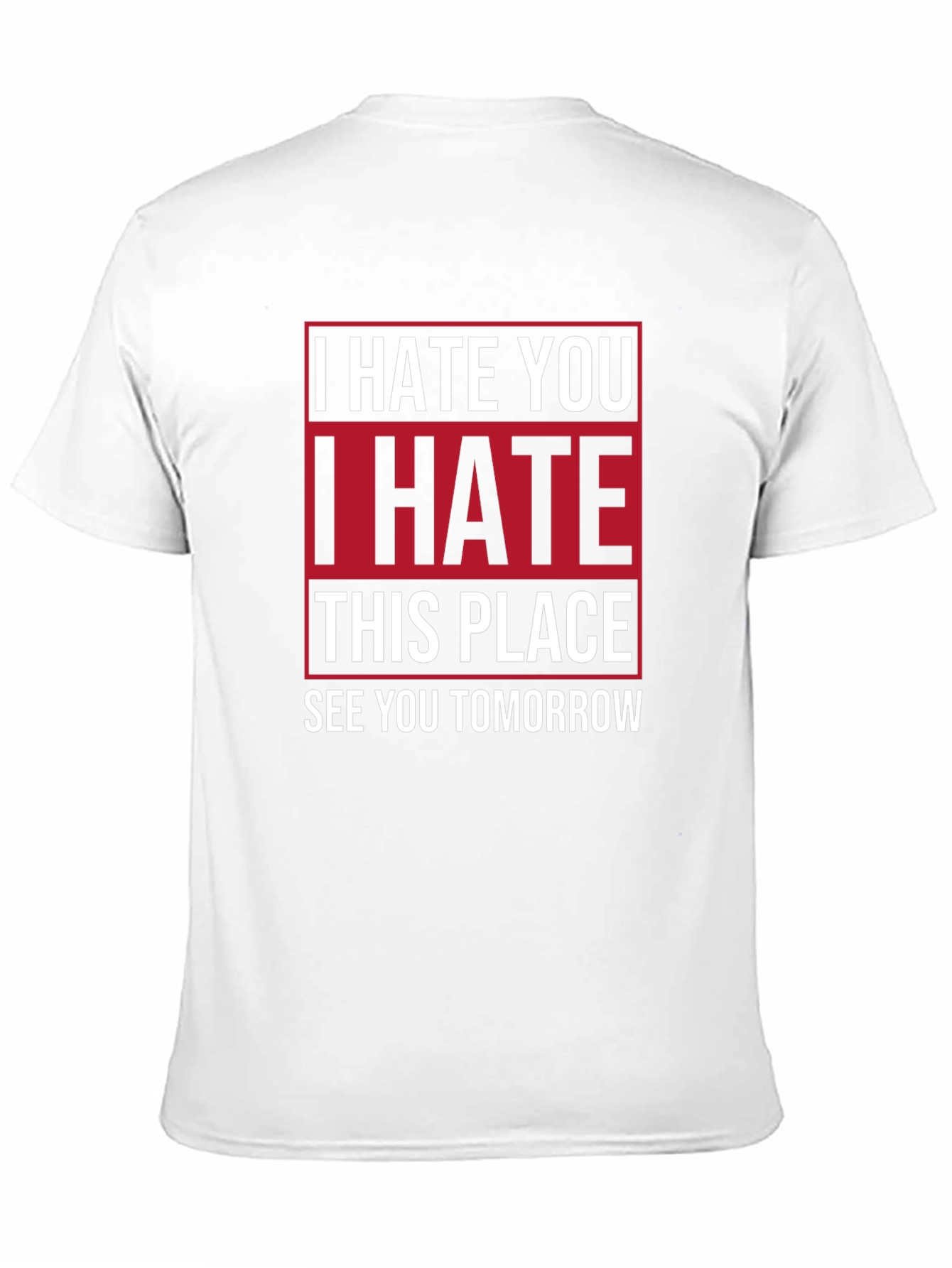 I Hate You T-Shirt | Funny Graphic Tee