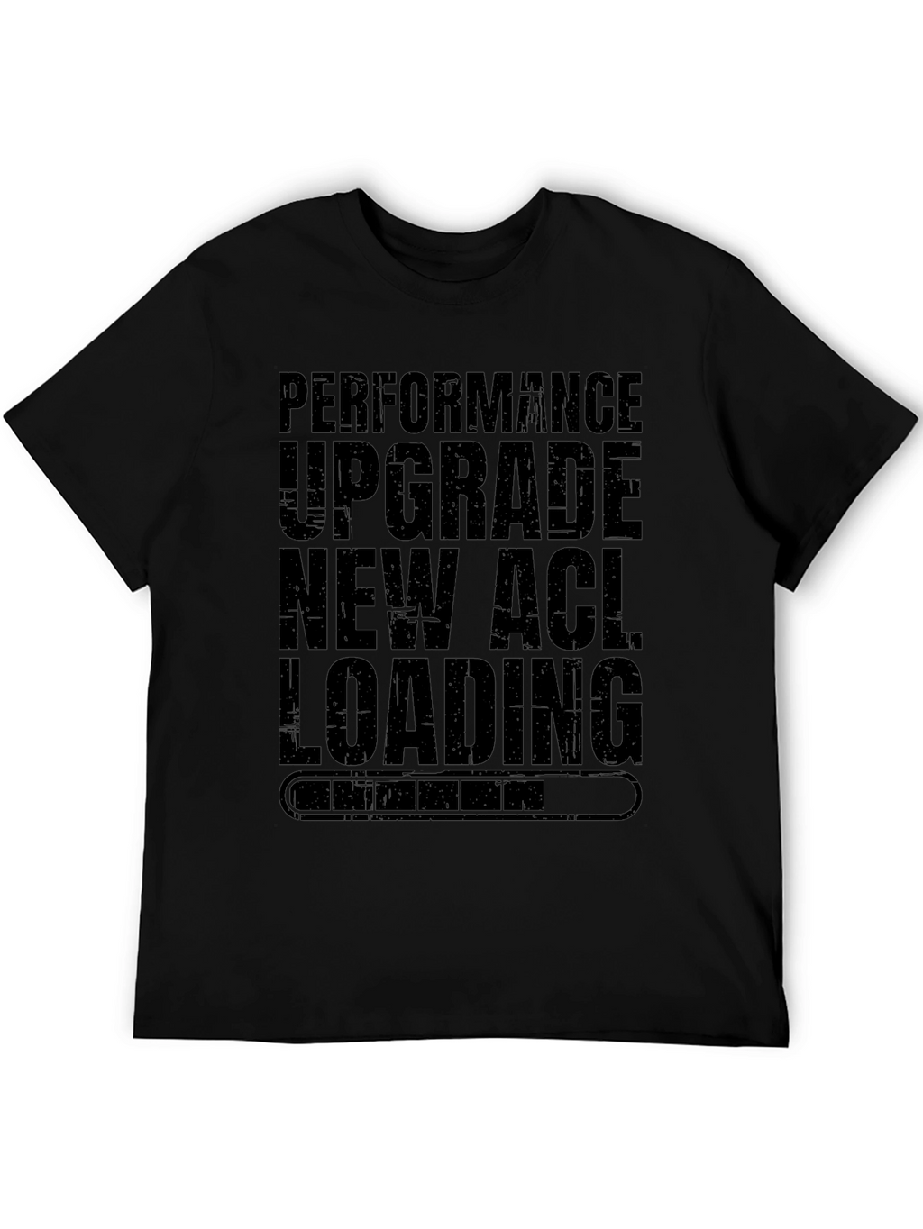 Performance Upgrade New ACL Loading Funny T-Shirt