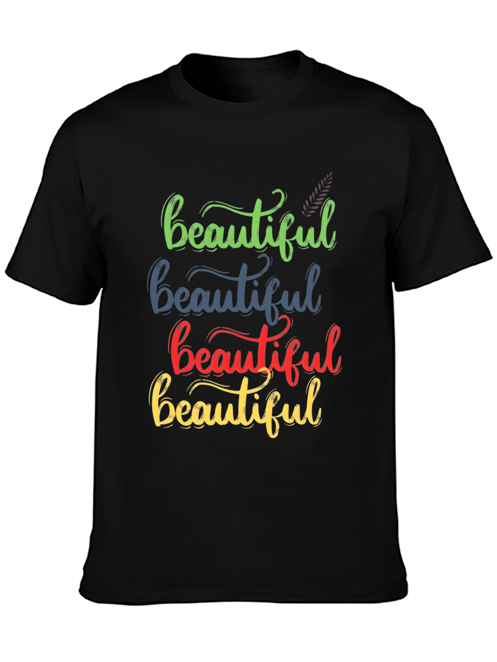 Beautiful Stacked Text T-Shirt
