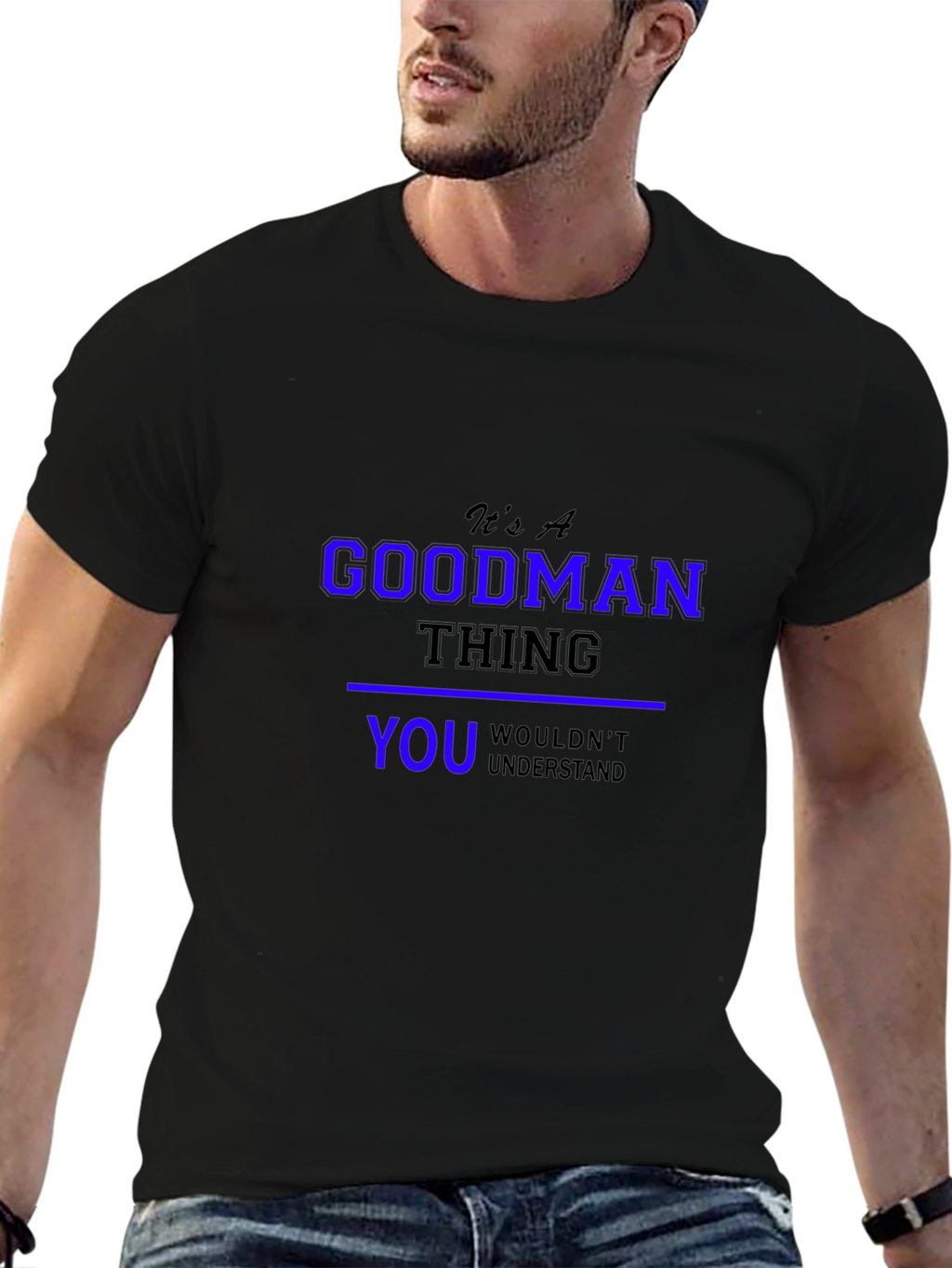 Its A Goodman Thing T-Shirt