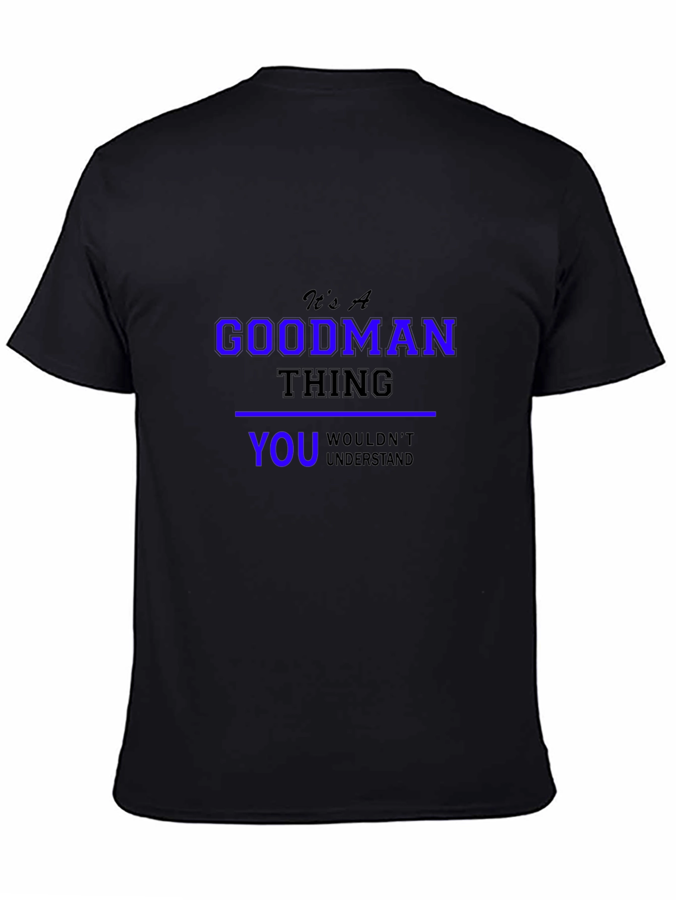 Its A Goodman Thing T-Shirt