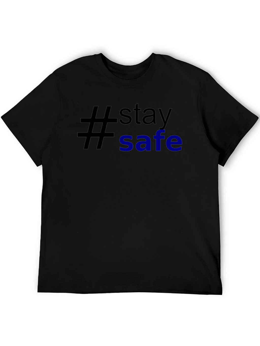 Stay Safe T-Shirt