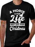 Horse is for Life - Christmas T-Shirt