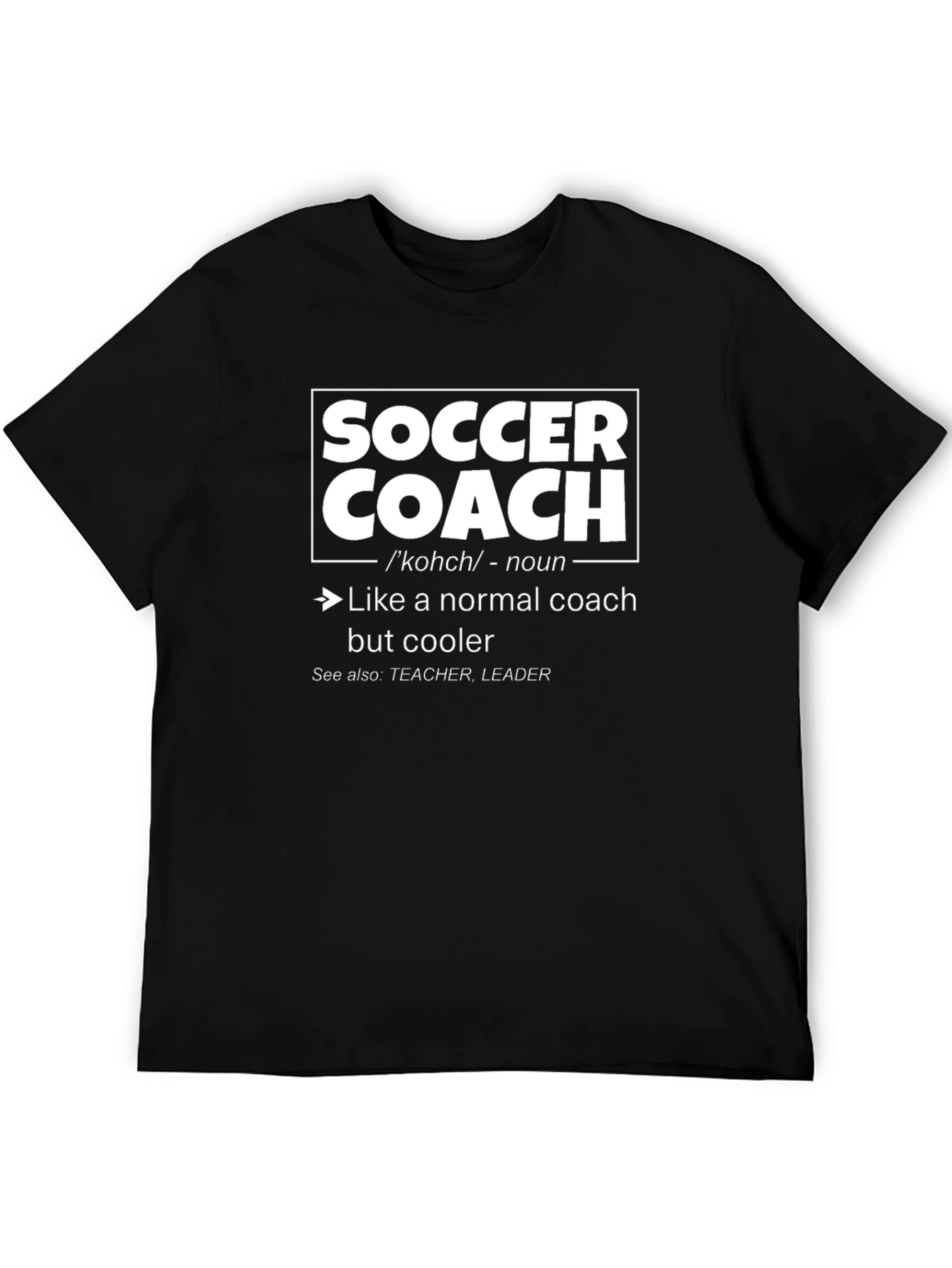Soccer Coach Definition T-Shirt - Cool Coach Tee