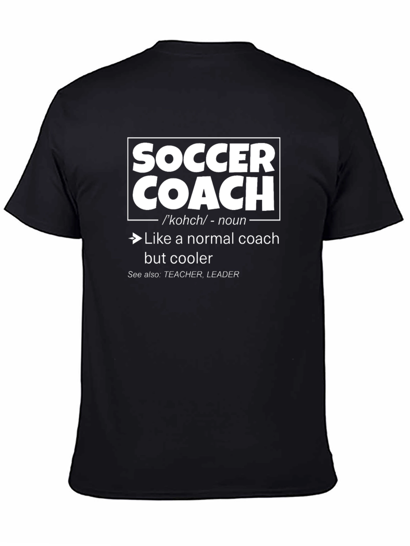 Soccer Coach Definition T-Shirt - Cool Coach Tee