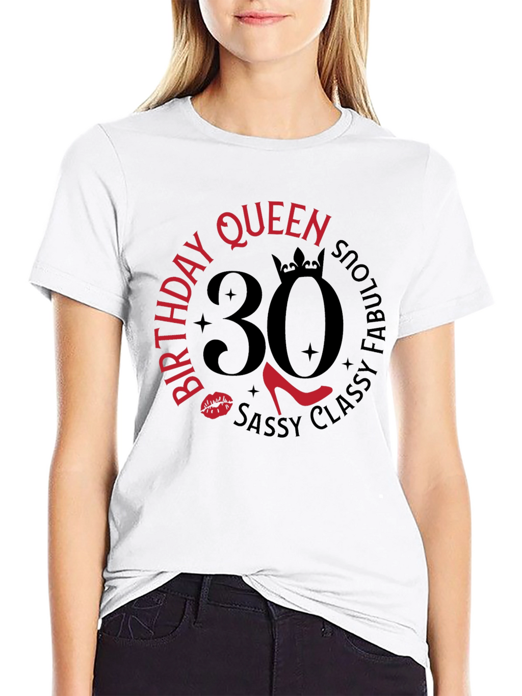 Birthday Queen 30 T-Shirt: Sassy Classy & Fabulous!