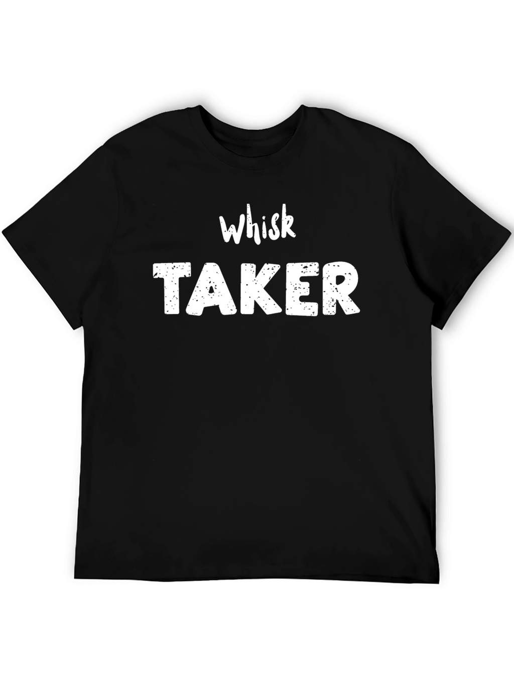 Whisk Taker Black T-Shirt - Funny Cooking Pun
