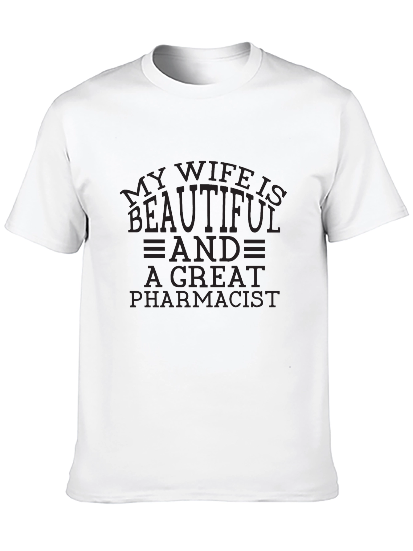 My Wife is Beautiful Pharmacist T-Shirt
