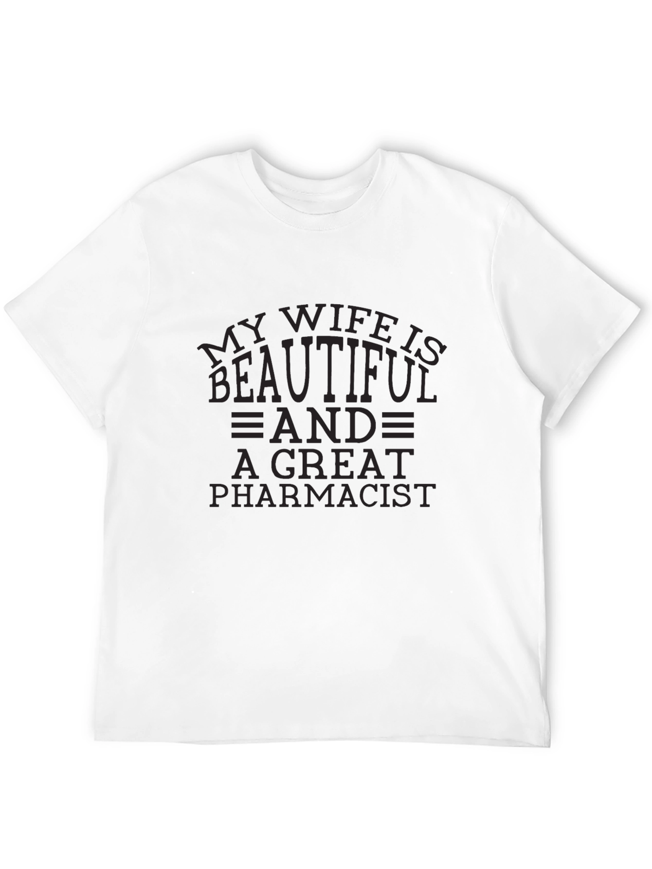 My Wife is Beautiful Pharmacist T-Shirt