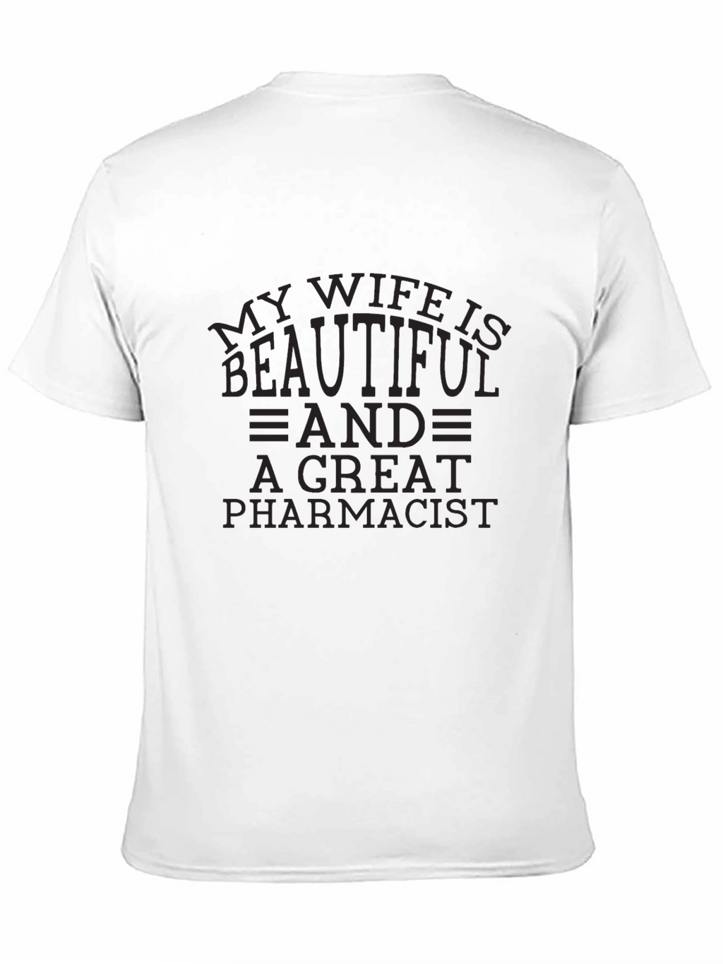 My Wife is Beautiful Pharmacist T-Shirt