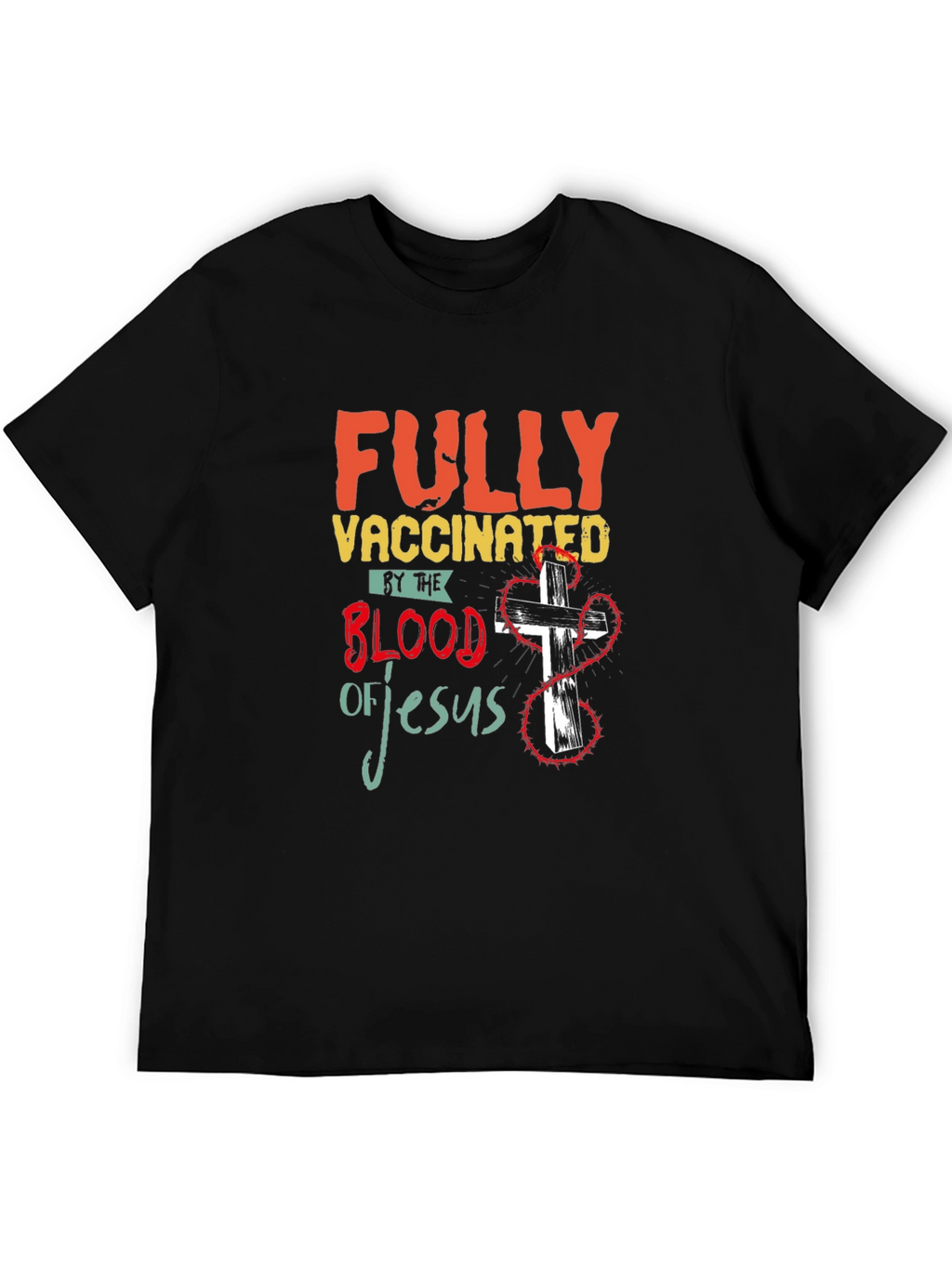 Fully Vaccinated by the Blood of Jesus T-Shirt