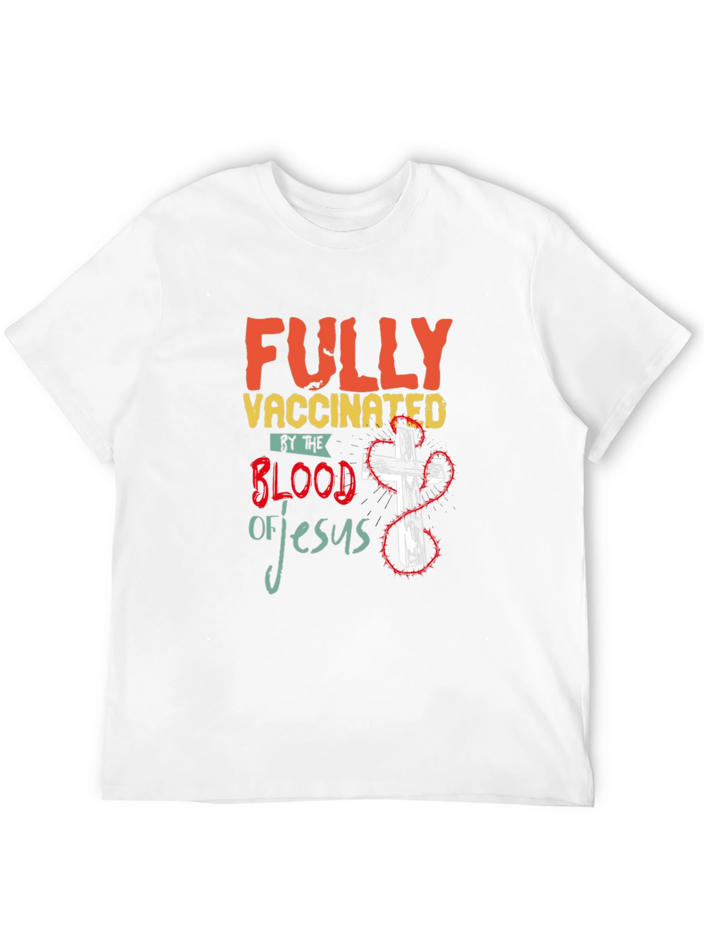 Fully Vaccinated by the Blood of Jesus T-Shirt