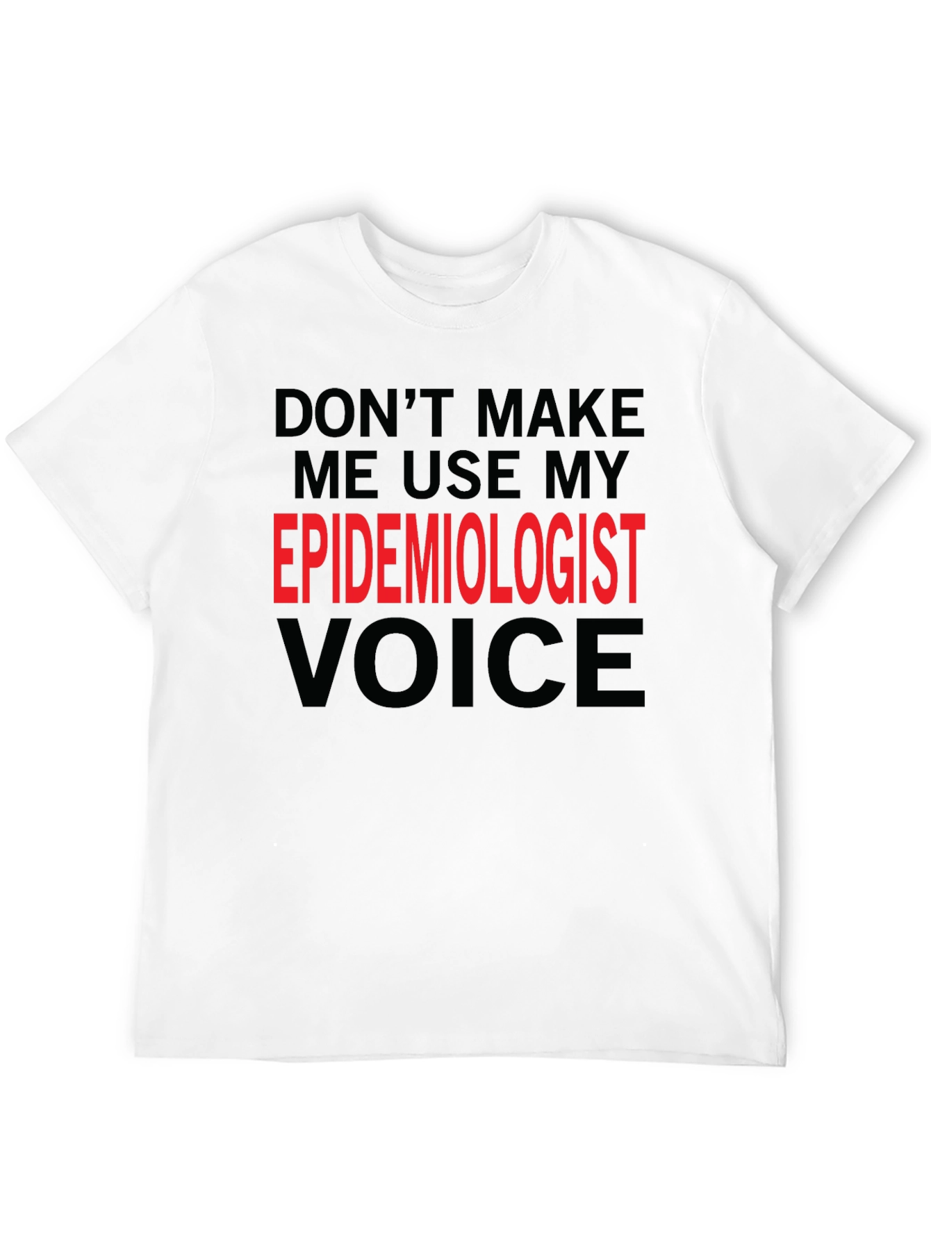 Epidemiologist Voice Funny Black T-Shirt