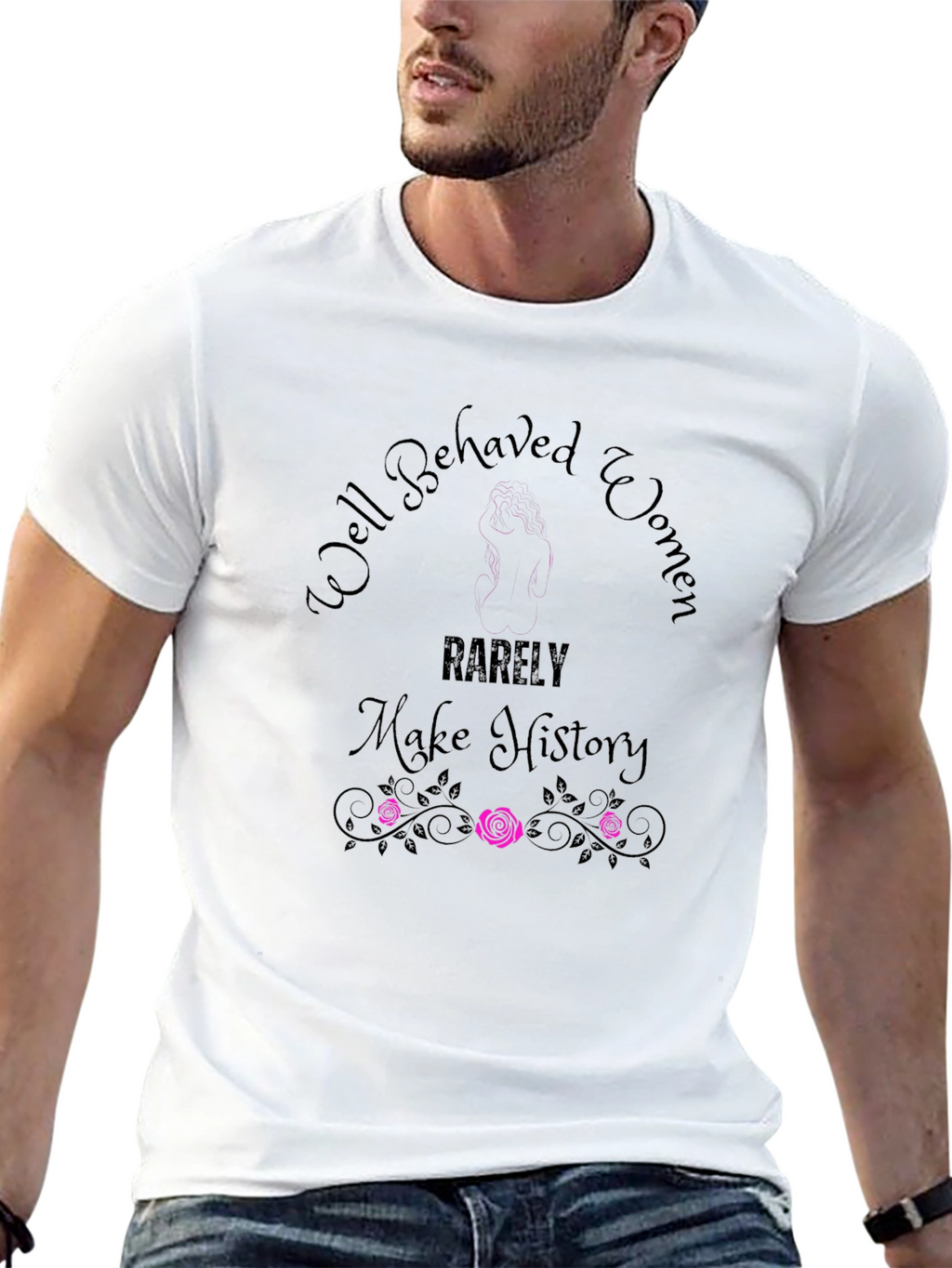 Well Behaved Women T-Shirt - Empowering Graphic Tee