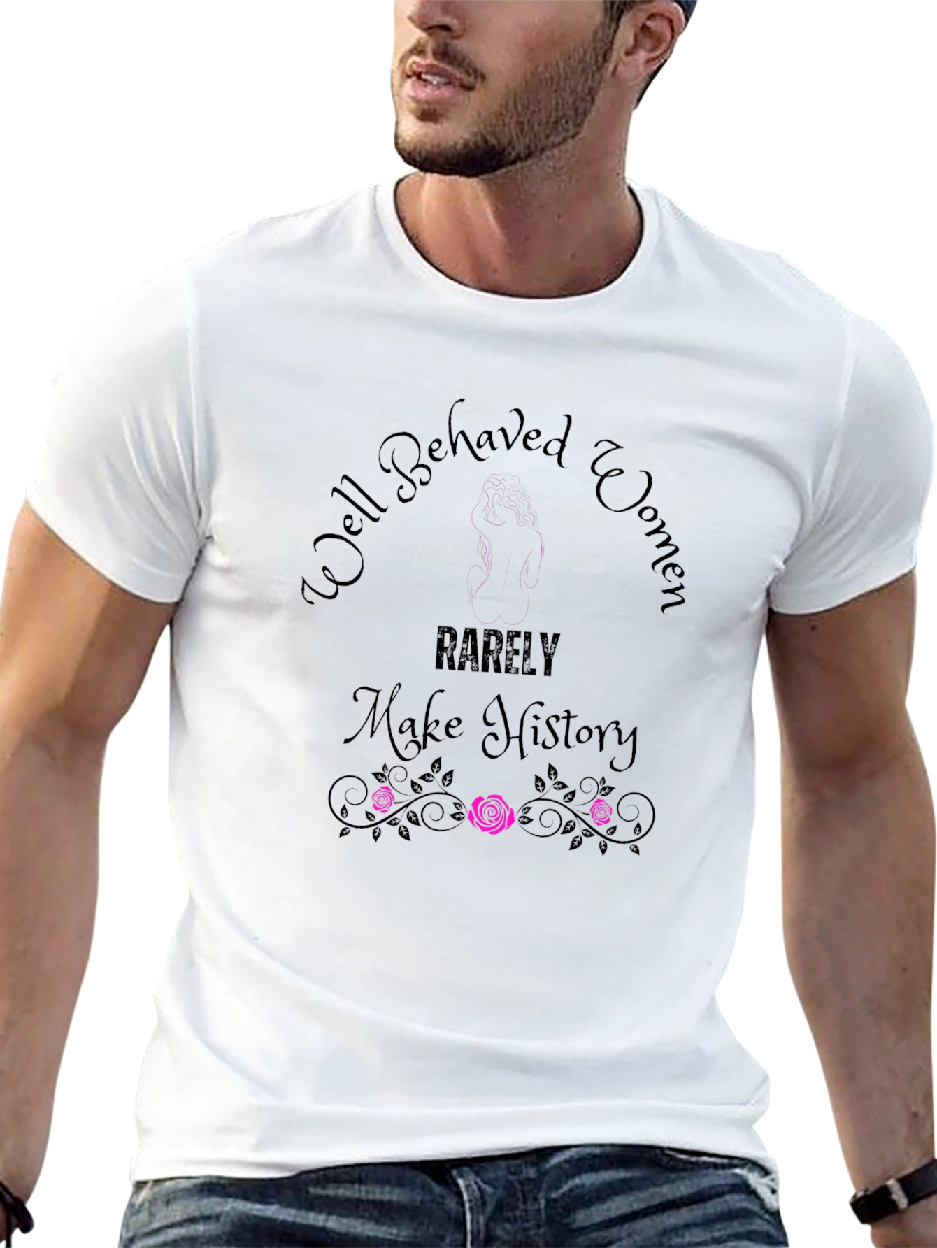 Well Behaved Women T-Shirt - Empowering Graphic Tee