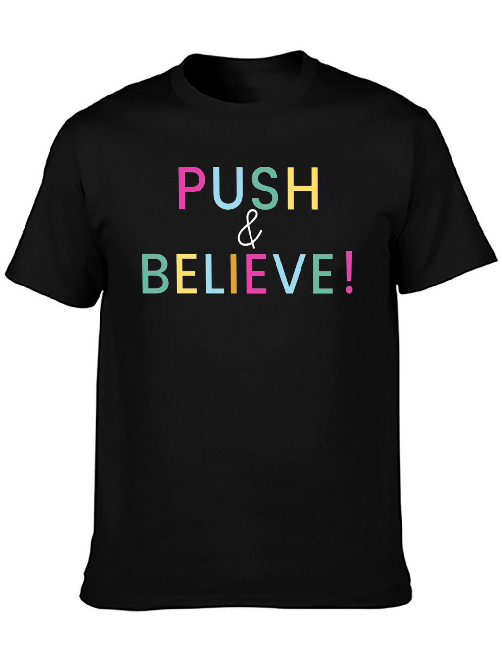 Push & Believe Graphic Tee - Motivational Black T-Shirt