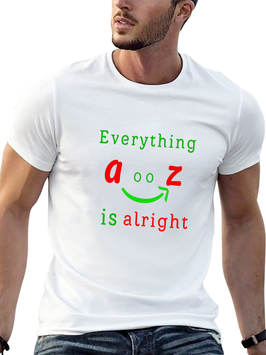 Everything A to Z Is Alright Funny Graphic T-Shirt
