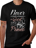 Never Underestimate a Girl with a Piano T-Shirt