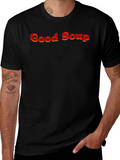 Good Soup T-Shirt - Funny Trendy Tee