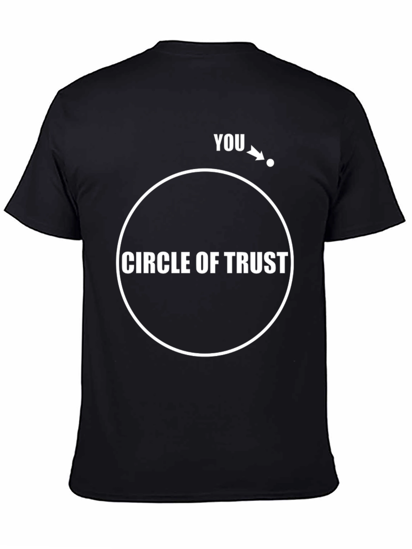Circle of Trust T-Shirt: Funny Graphic Tee