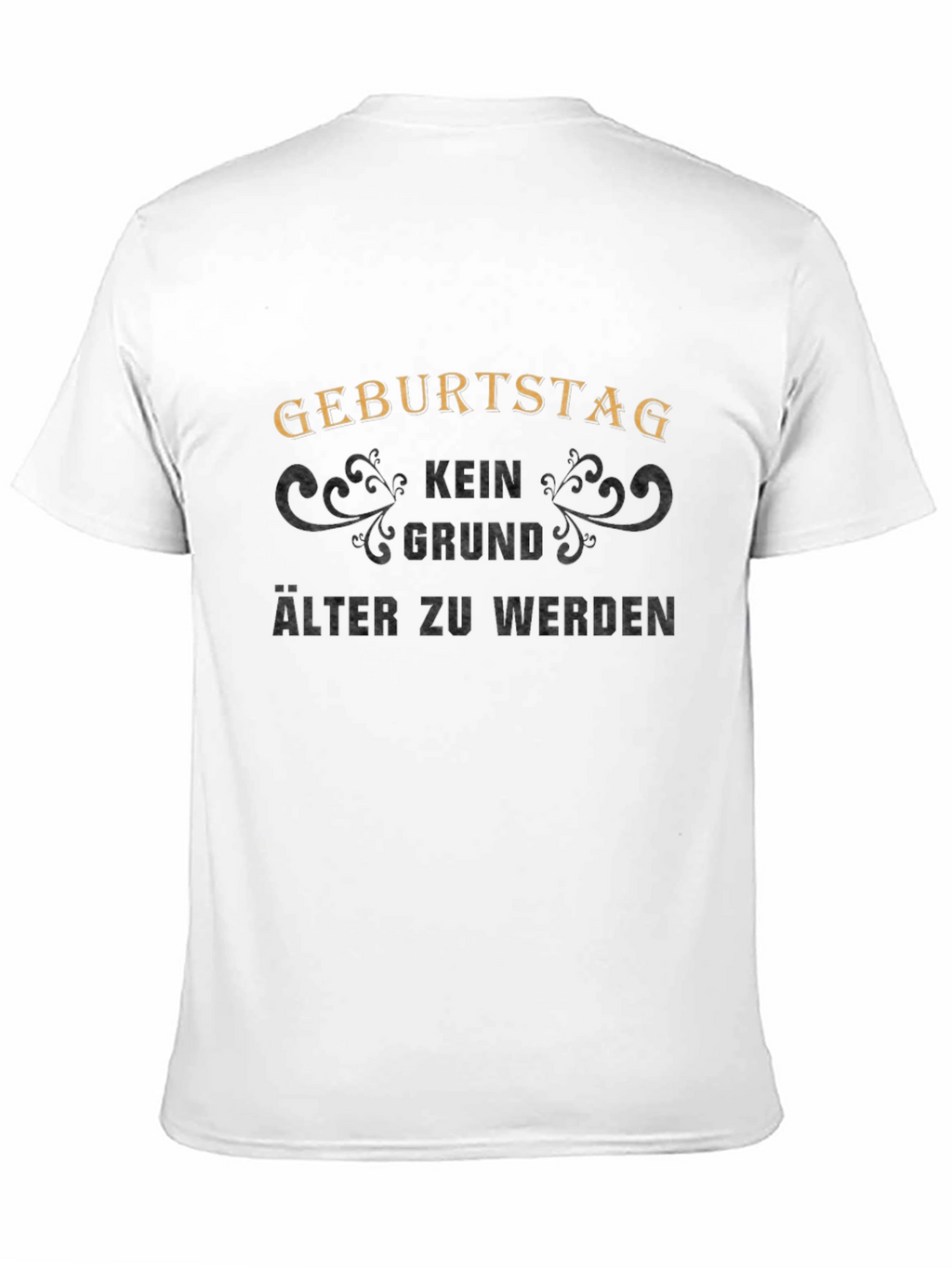 Funny Birthday Shirt - Kein Grund Alter Zu Werden