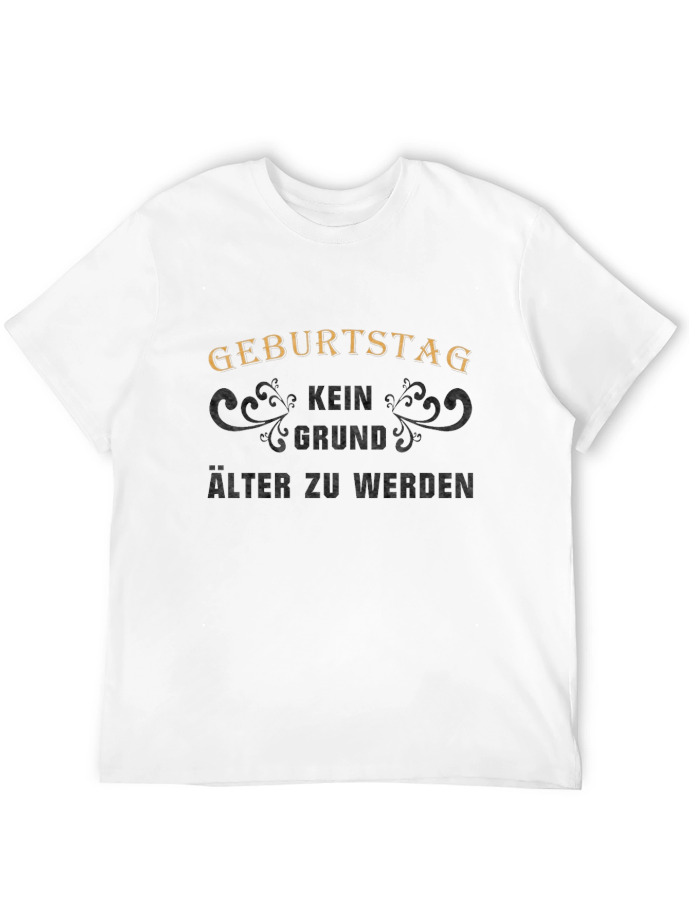 Funny Birthday Shirt - Kein Grund Alter Zu Werden