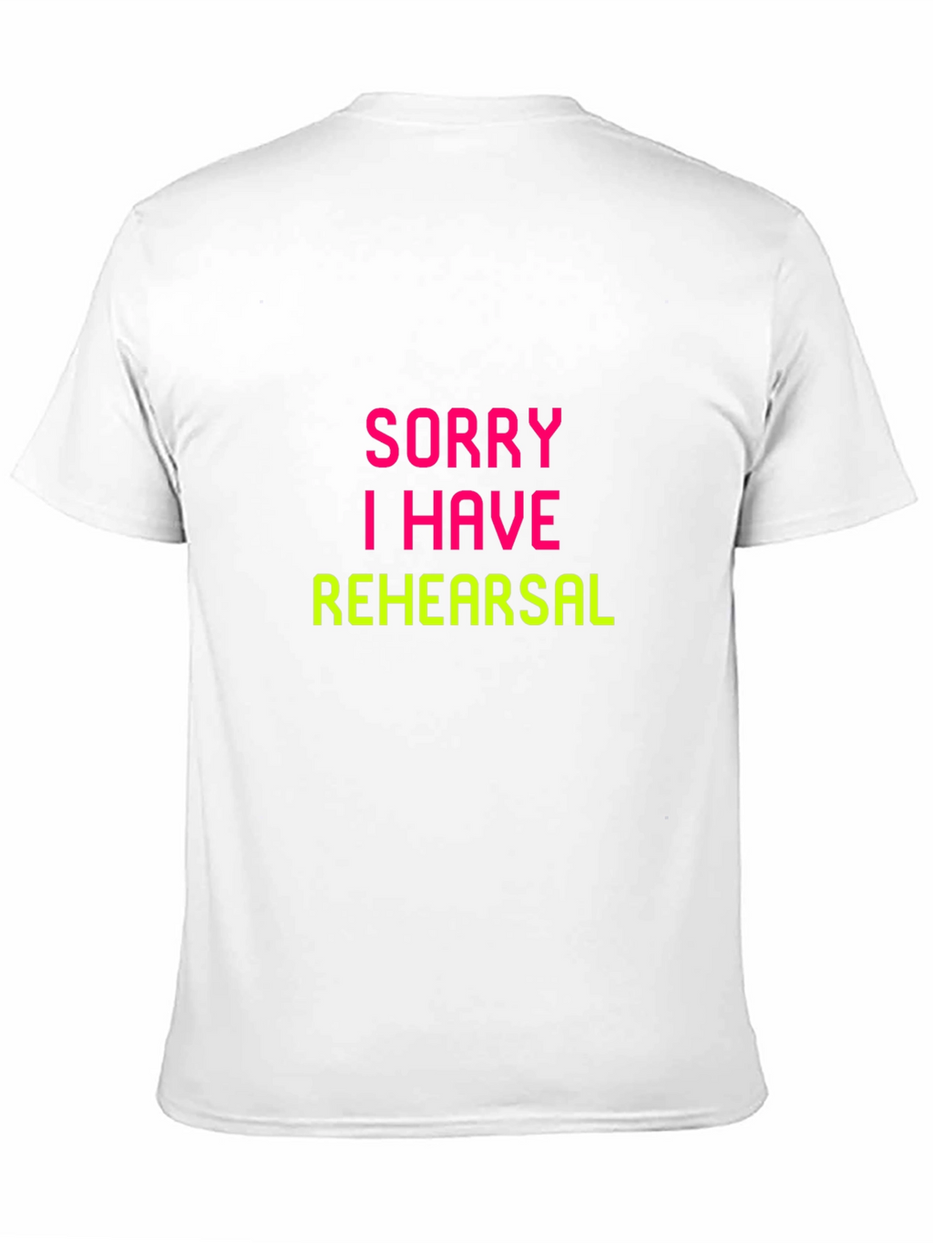 Sorry I Have Rehearsal Black T-Shirt