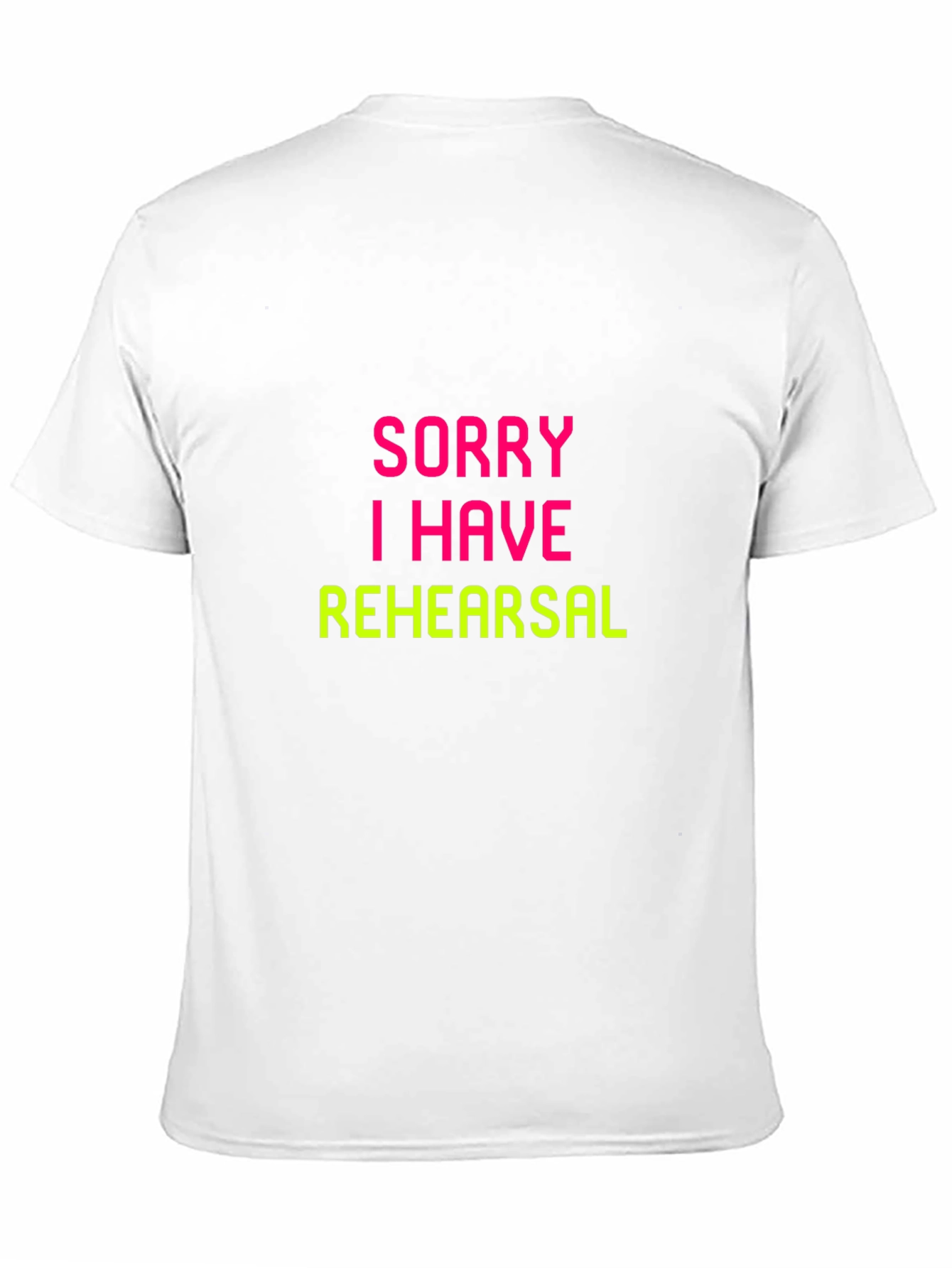 Sorry I Have Rehearsal Black T-Shirt