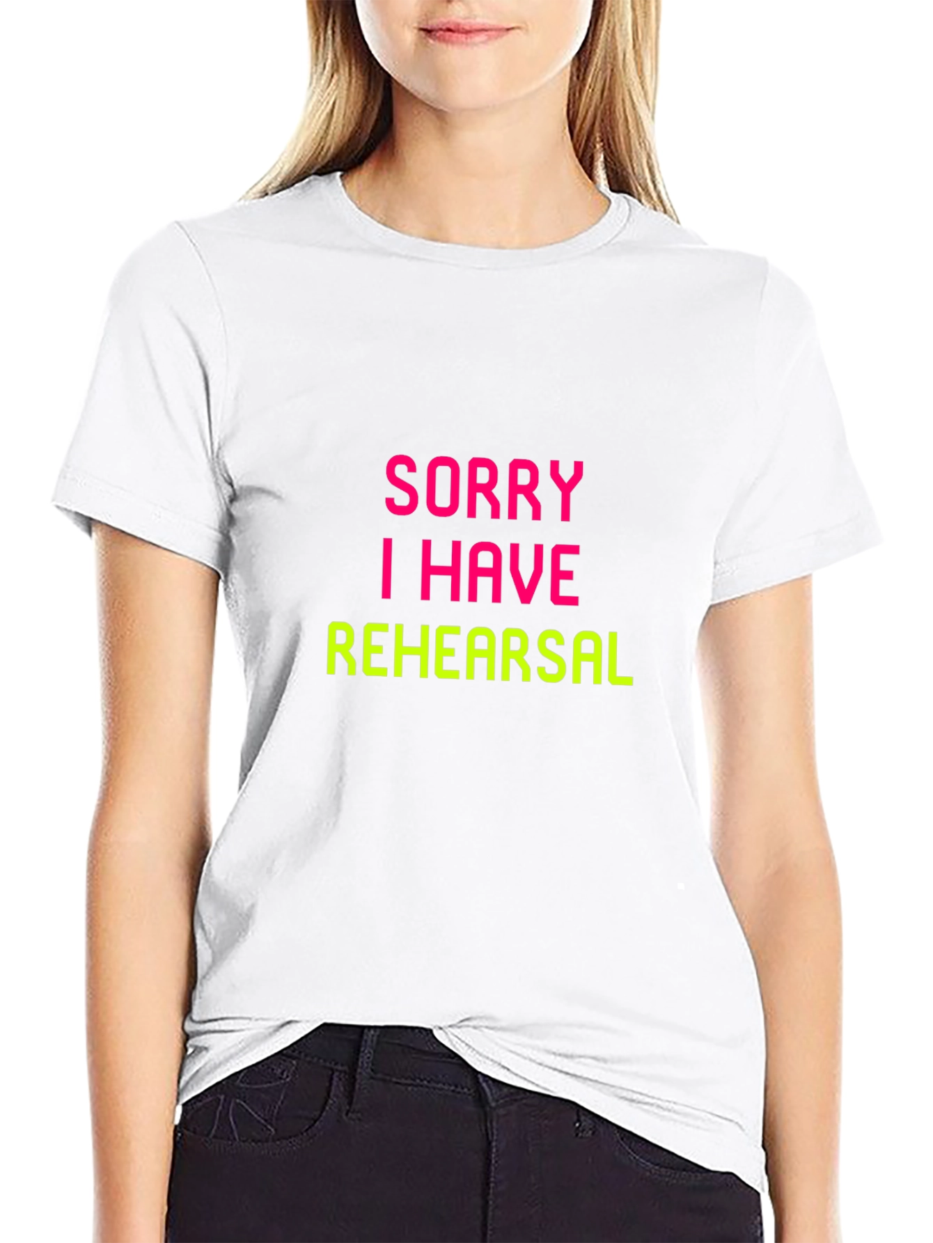 Sorry I Have Rehearsal Black T-Shirt