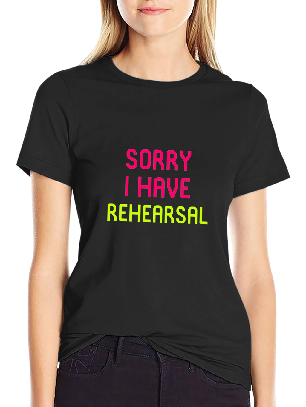 Sorry I Have Rehearsal Black T-Shirt