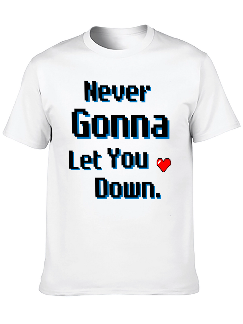 Never Gonna Let You Down Pixel Art T-Shirt