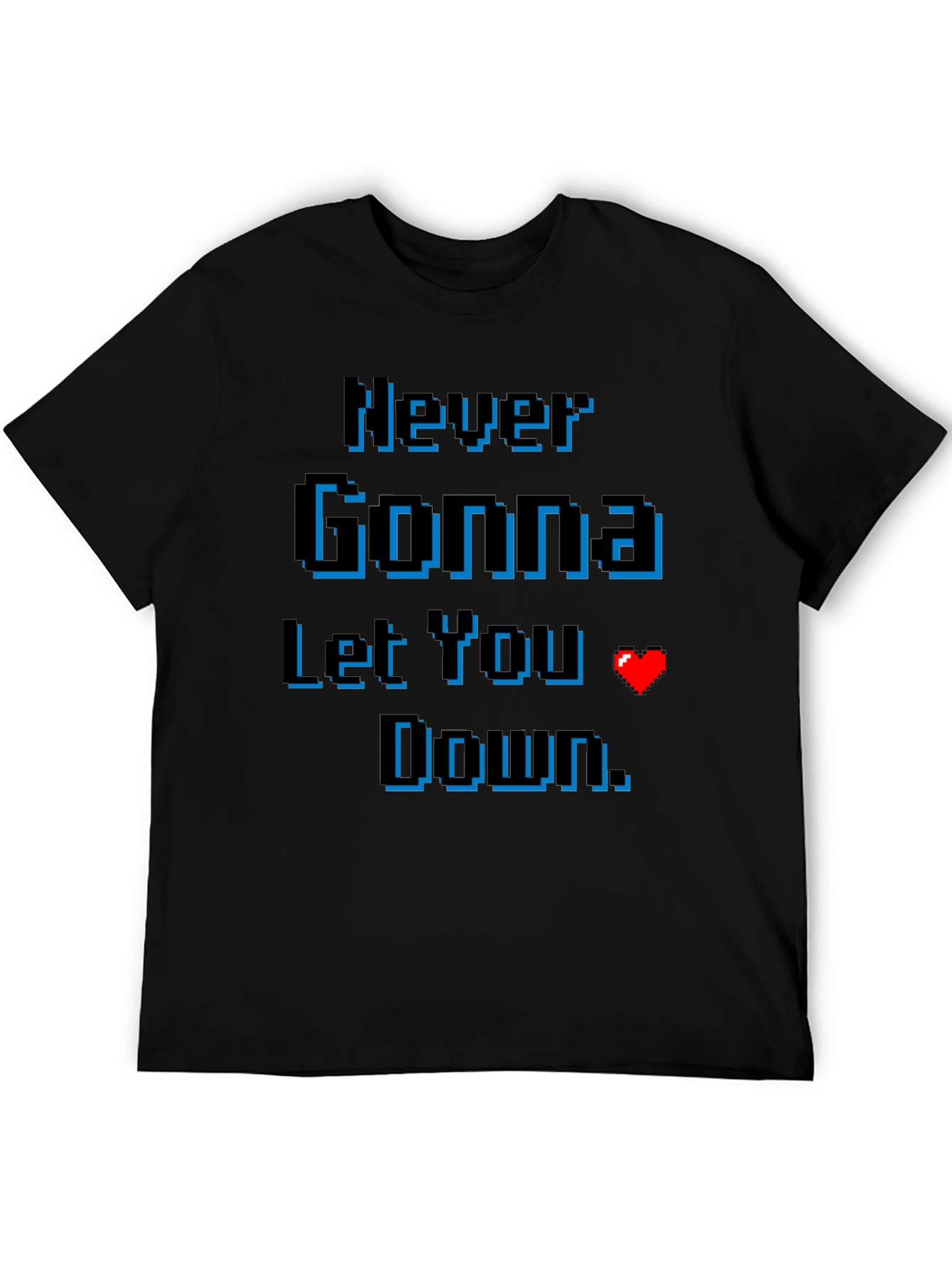 Never Gonna Let You Down Pixel Art T-Shirt