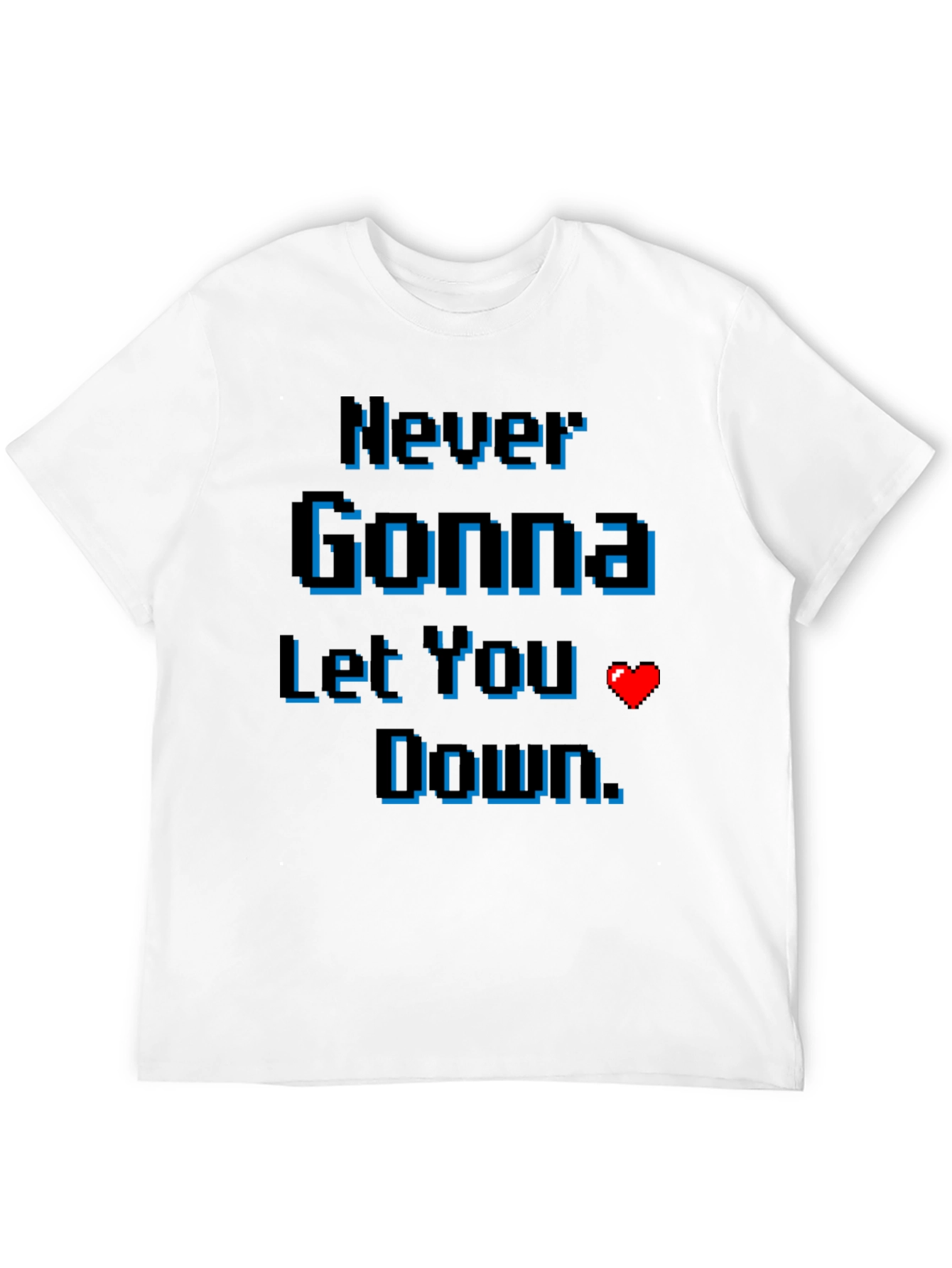 Never Gonna Let You Down Pixel Art T-Shirt
