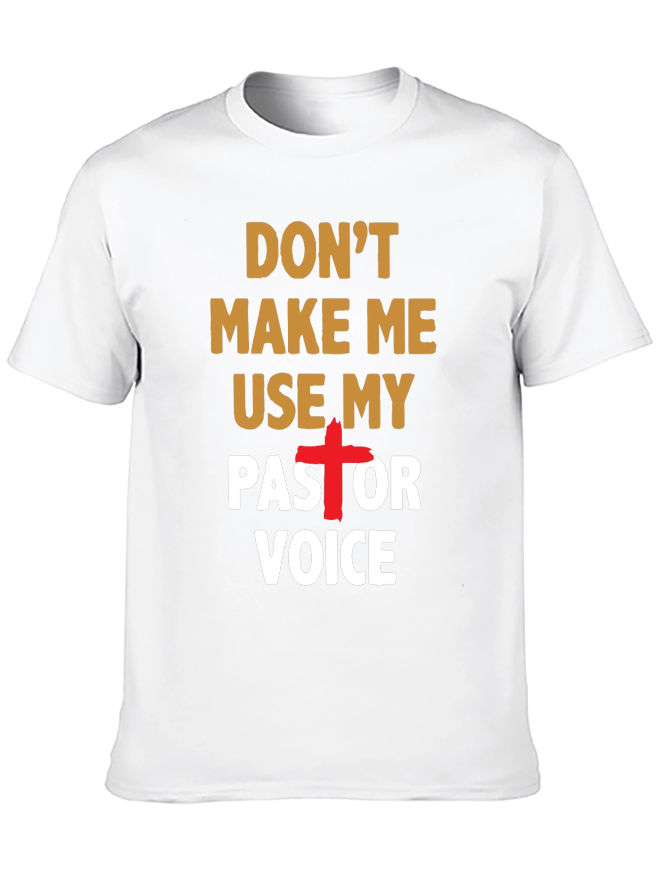Dont Make Me Use My Pastor Voice T-Shirt