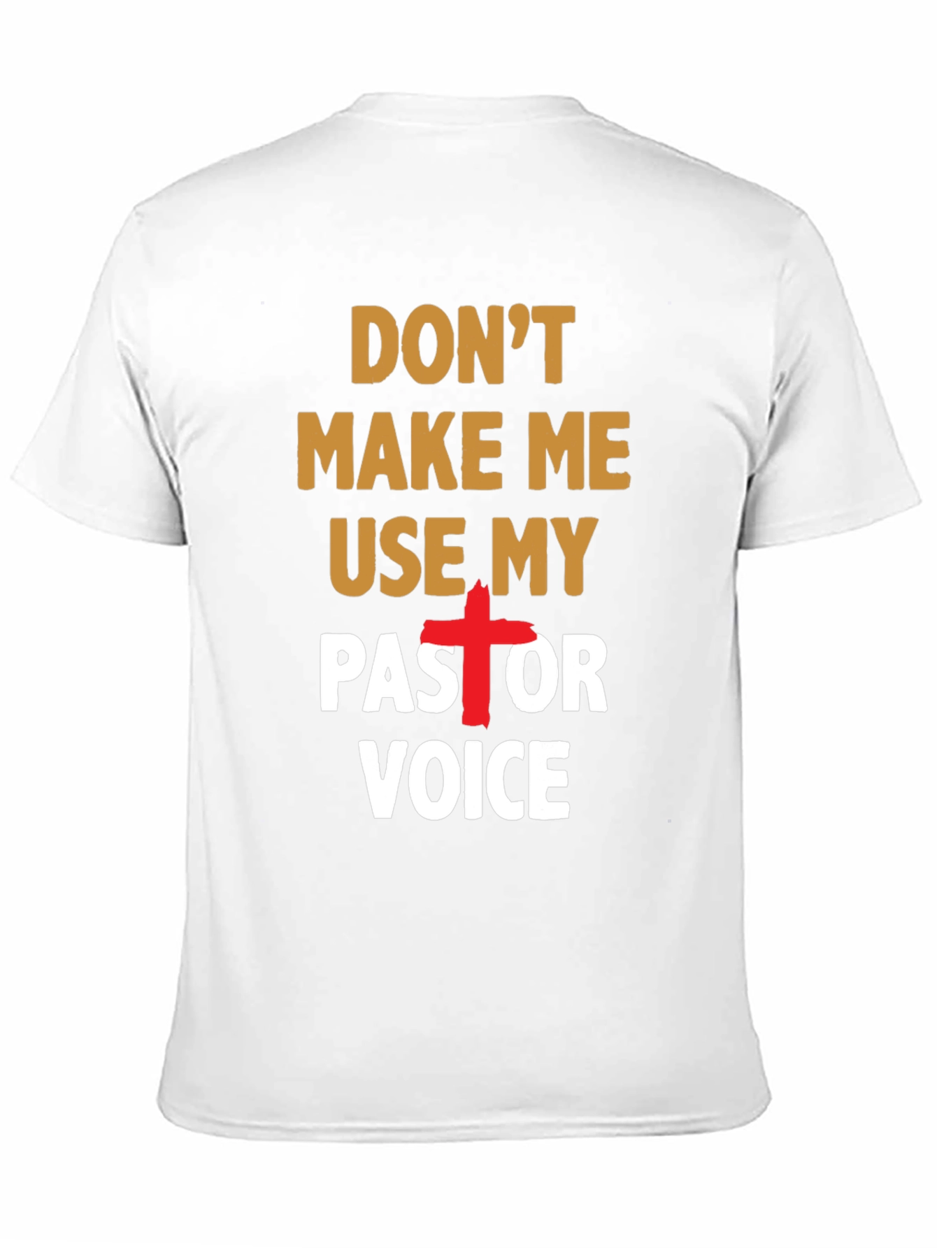 Dont Make Me Use My Pastor Voice T-Shirt