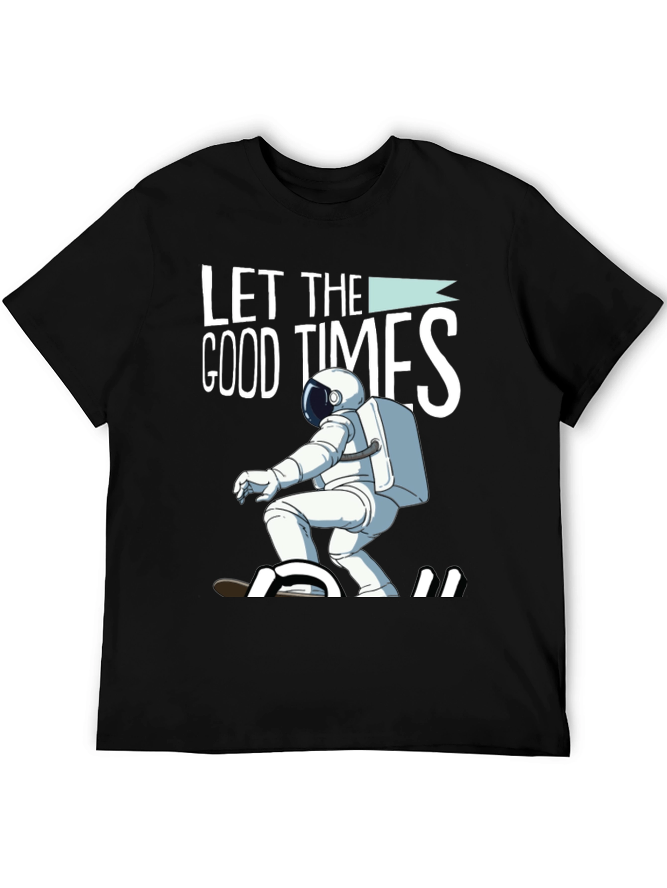 Let The Good Times Roll T-Shirt Astronaut Skateboarding