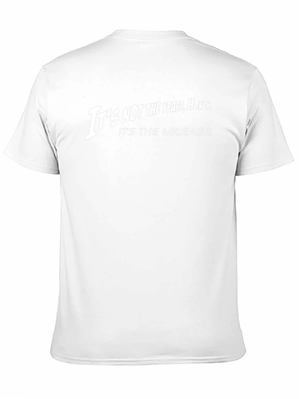Its Not the Years Honey T-Shirt