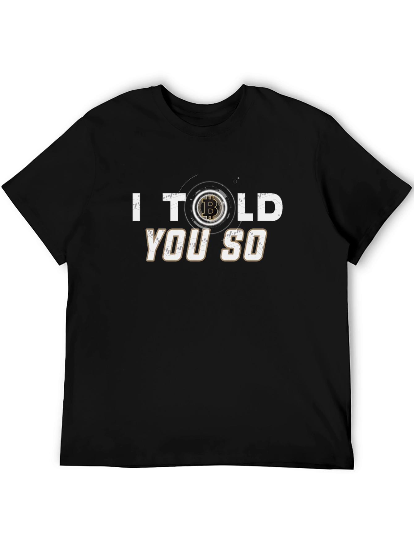 I Told You So Bitcoin T-Shirt Crypto Investor