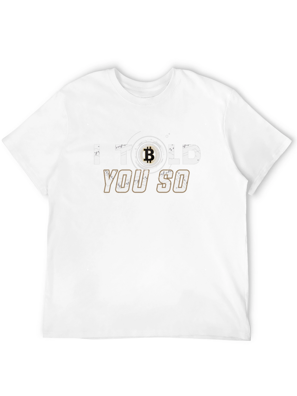 I Told You So Bitcoin T-Shirt Crypto Investor