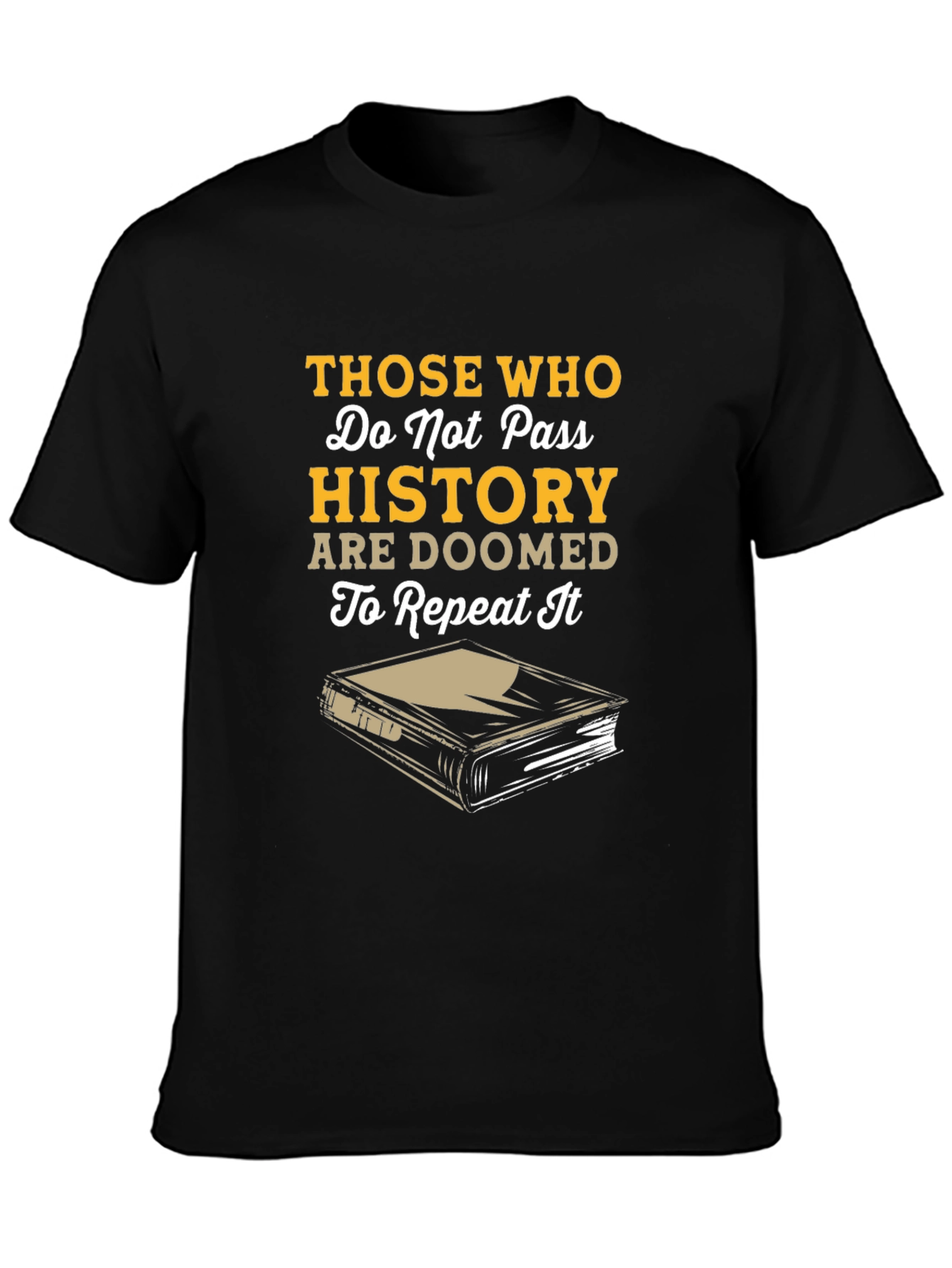 History T-Shirt - Do Not Pass History