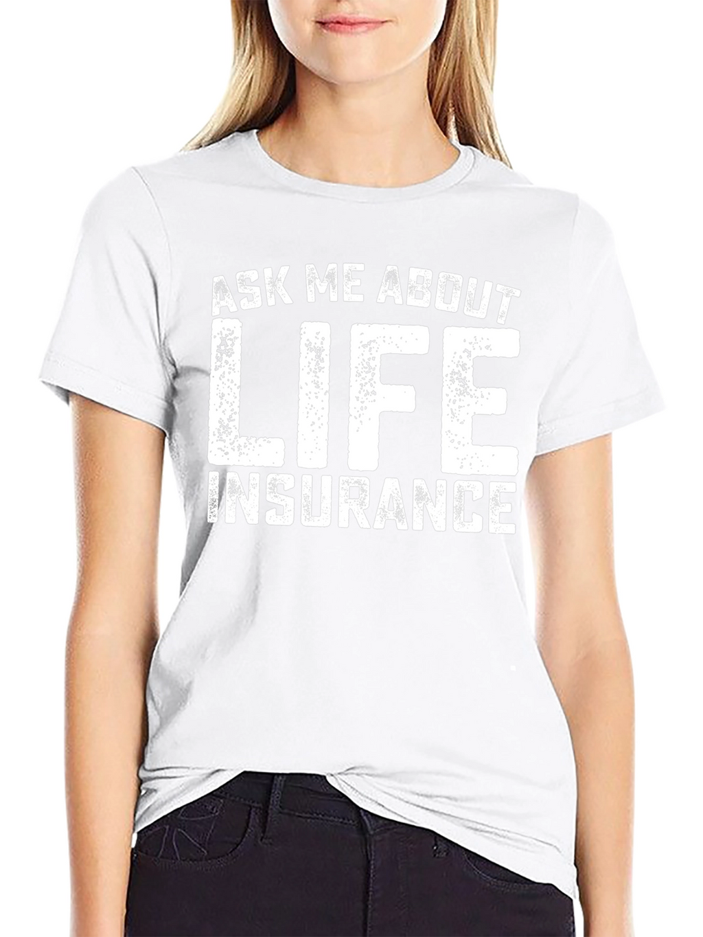 Ask Me About Life Insurance Graphic Tee